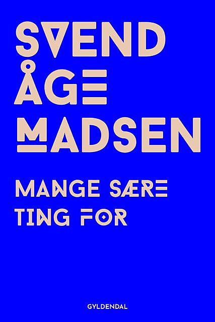 Mange sære ting for, Svend Åge Madsen