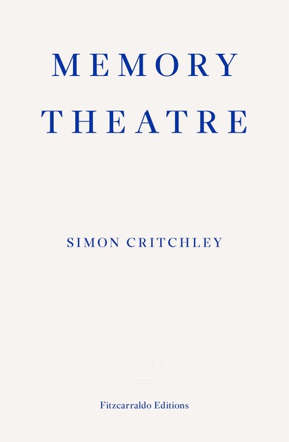 Memory Theatre, Simon Critchley