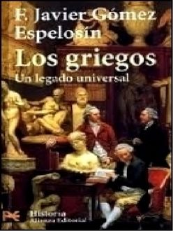 Los Griegos, Un Legado Universal, Francisco Javier Gómez Espelosín