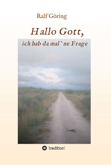 Hallo Gott, ich hab da mal ne Frage, Ralf Göring