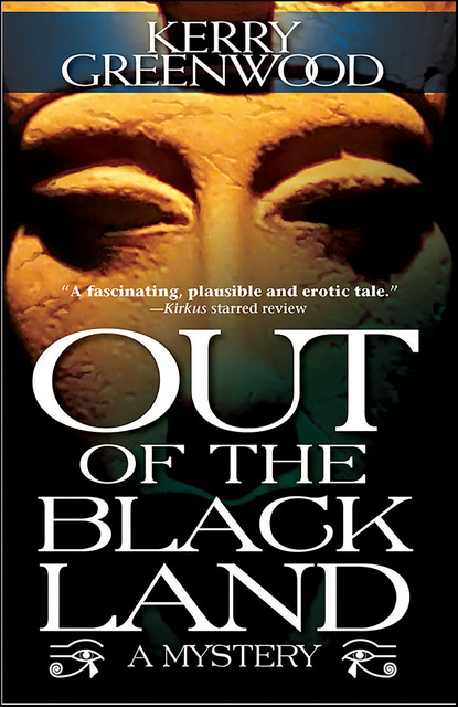 Out of the Black Land, Kerry Greenwood