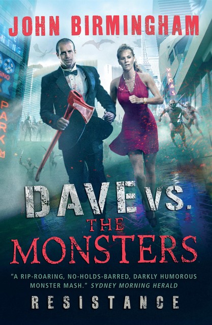 Dave vs. the Monsters: Resistance, John Birmingham