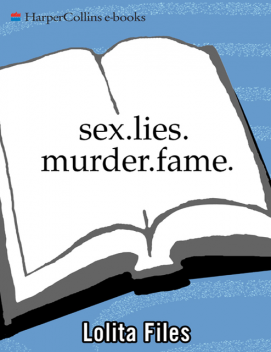 Sex. Lies. Murder. Fame, Lolita Files