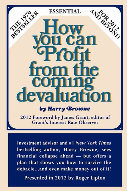 How You Can Profit From The Coming Devaluation, Harry Browne
