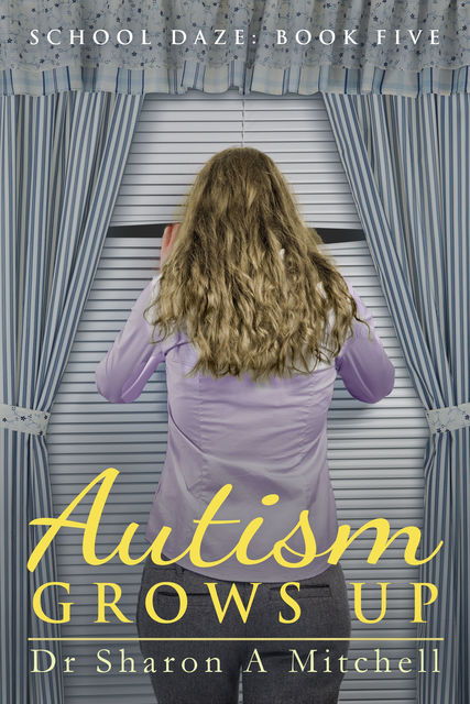 Autism Grows Up, Sharon A. Mitchell
