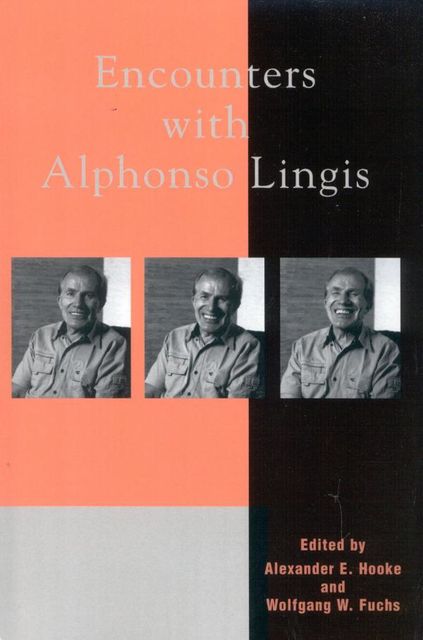 Encounters with Alphonso Lingis, Alexander E. Hooke