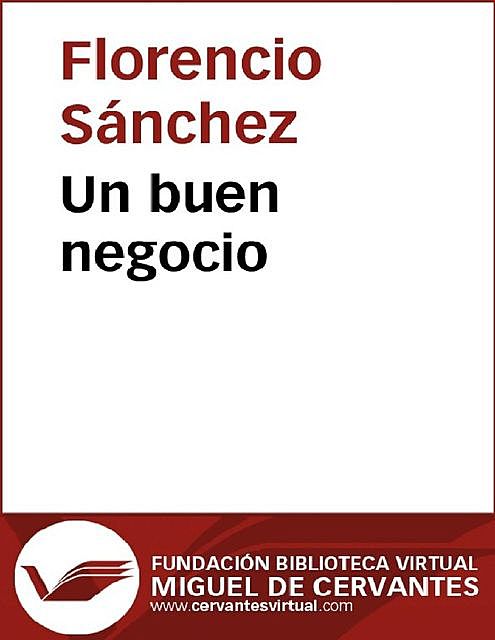 Un buen negocio, Florencio Sanchez