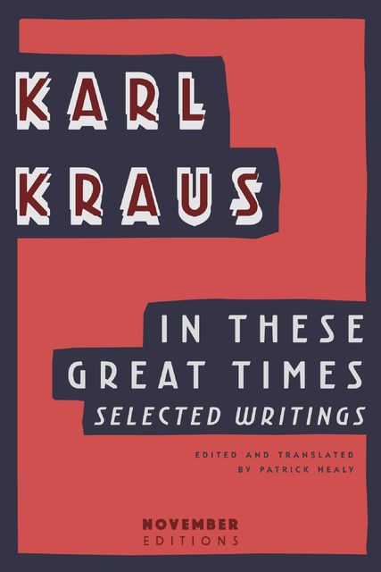 In These Great Times, Karl Kraus