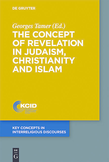 The Concept of Revelation in Judaism, Christianity and Islam, Georges Tamer