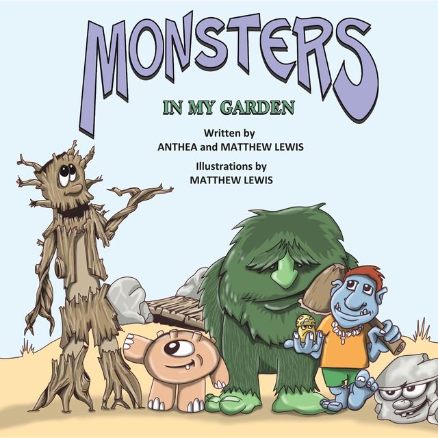 Monsters In My Garden, Matthew Lewis, Anthea L Lewis