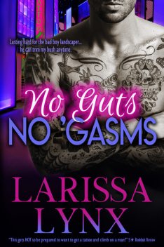 No Guts, No Gasms, Larissa Lynx