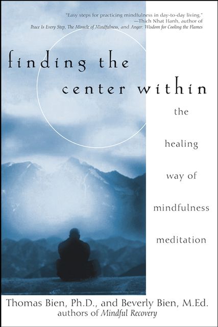 Finding the Center Within, Ph.D., Beverly Bien, Thomas Bien