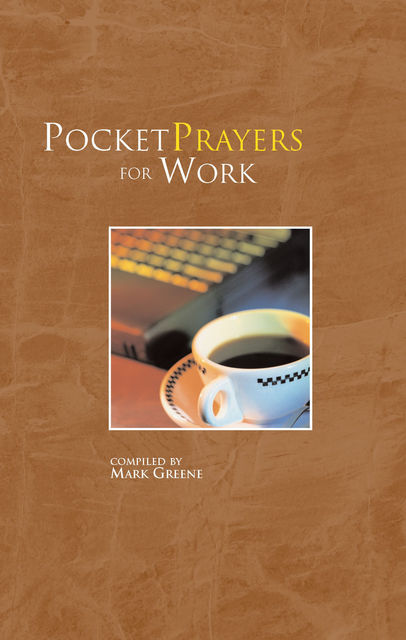 Pocket Prayers for Work, Mark Greene