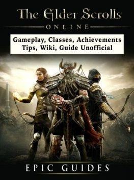 The Elder Scrolls Online, PS4, Xbox One, PC, DLC, Summerset, Morrowind, Gameplay, Classes, Addons, Armor, Game Guide Unofficial, HSE Guides