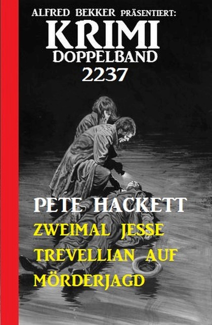 Krimi Doppelband 2237 – Zweimal Jesse Trevellian auf Mörderjagd, Pete Hackett