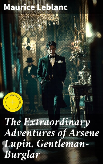 The Extraordinary Adventures of Arsene Lupin, Gentleman-Burglar, Maurice Leblanc