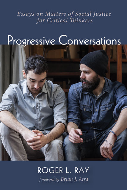 Progressive Conversations, Roger L. Ray