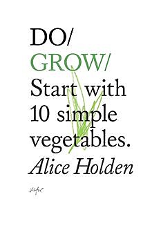 Do Grow, Alice Holden