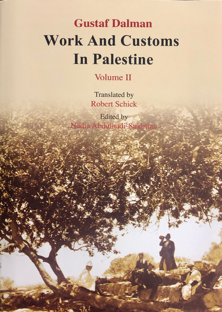 Works and Customs in Palestine Volume II, Gustaf Dalman