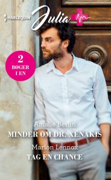 Minder om Dr. Xenakis/Tag en chance, Marion Lennox, Amalie Berlin
