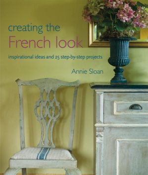Creating the French Look, Annie Sloan