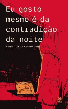 Eu gosto mesmo é da contradição da noite, Fernanda de Castro Lima