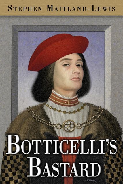 Botticelli's Bastard, Stephen Maitland-Lewis