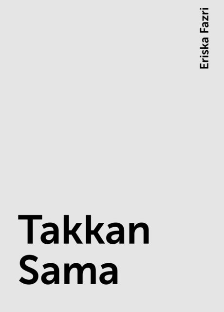 Takkan Sama, Eriska Fazri