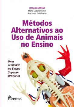 Métodos Alternativos ao Uso de Animais no Ensino, Marta Luciane Fischer, Ana Laura Diniz Furlan