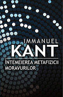 Întemeierea metafizicii moravurilor, Immanuel Kant