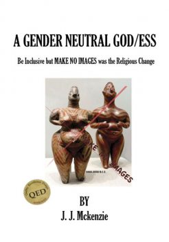 A Gender Neutral God/ess, J.J.McKenzie