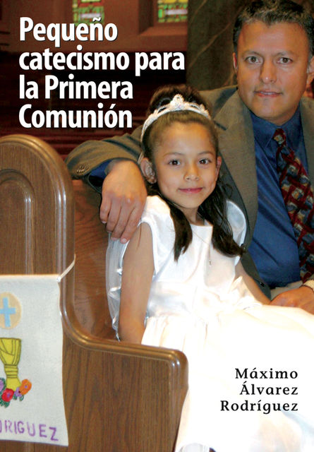 Pequeño catecismo para la Primera Comunión, Maximo Alvarez Rodriguez