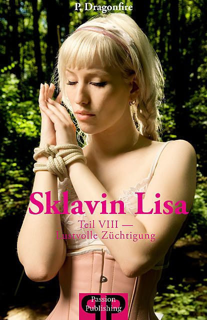 Sklavin Lisa VIII – Lustvolle Züchtigungen (unzensiert), P. Dragonfire