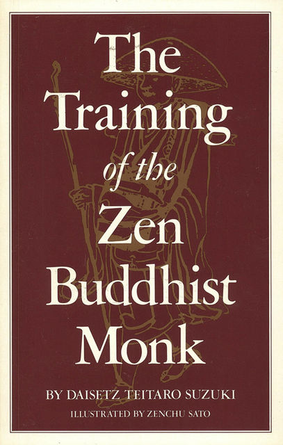 Training of the Zen Buddhist Monk, DAISETZ TEITARO SUZUKI
