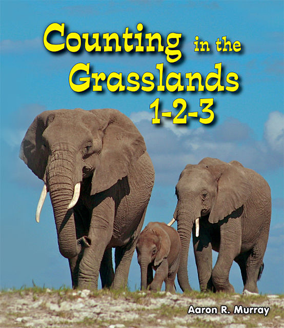 Counting in the Grasslands 1–2–3, Aaron R.Murray