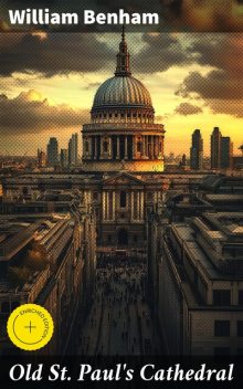 Old St. Paul's Cathedral, William Benham