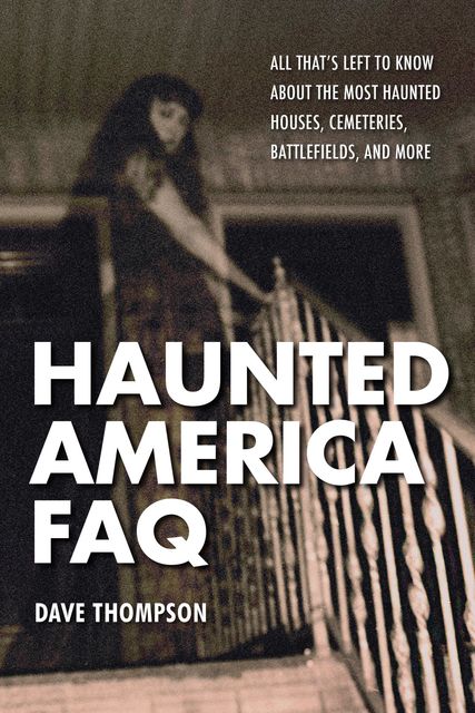 Haunted America FAQ, Dave Thompson