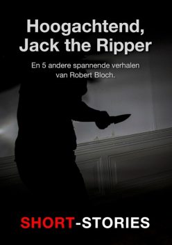 Hoogachtend, Jack the Ripper, Robert Bloch