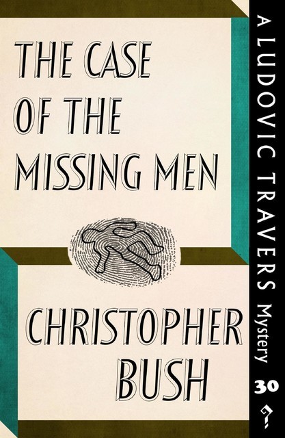 The Case of the Missing Men, Christopher Bush