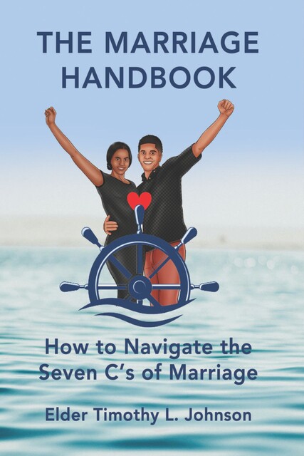 The Marriage Handbook, Elder Timothy L. Johnson