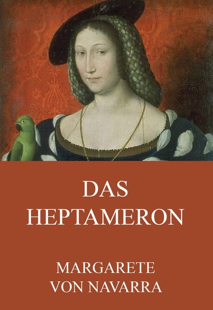 Das Heptameron, Margarete von Navarra