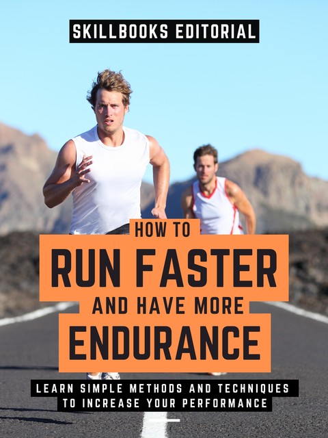 How To Run Faster And Have More Endurance, Skillbooks Editorial