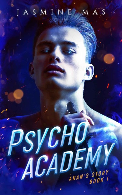 Psycho Academy : Aran's Story Book 1 (Cruel Shifterverse 4), Jasmine Mas