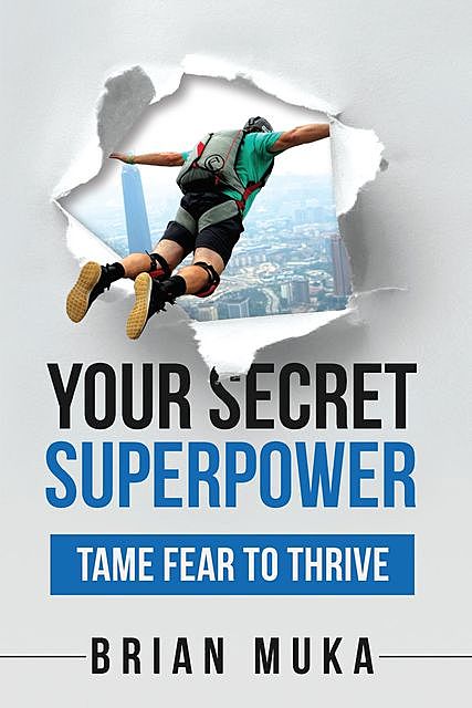 Your Secret SuperPower, Brian Muka