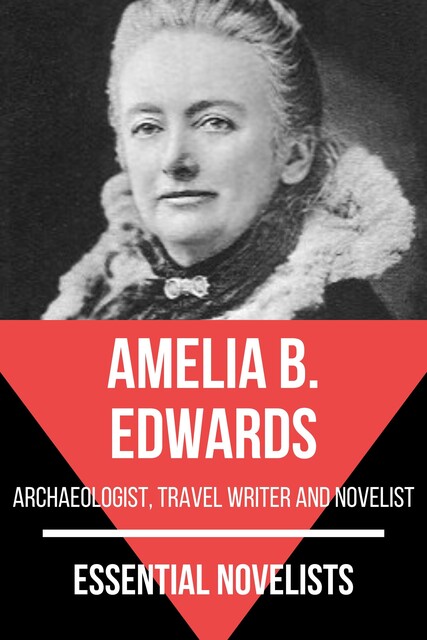 Essential Novelists – Amelia B. Edwards, Amelia B.Edwards, August Nemo