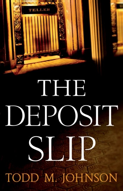 Deposit Slip, Todd M. Johnson