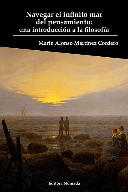 Navegar el infinito mar del pensamiento, Mario Alonso Martínez Cordero