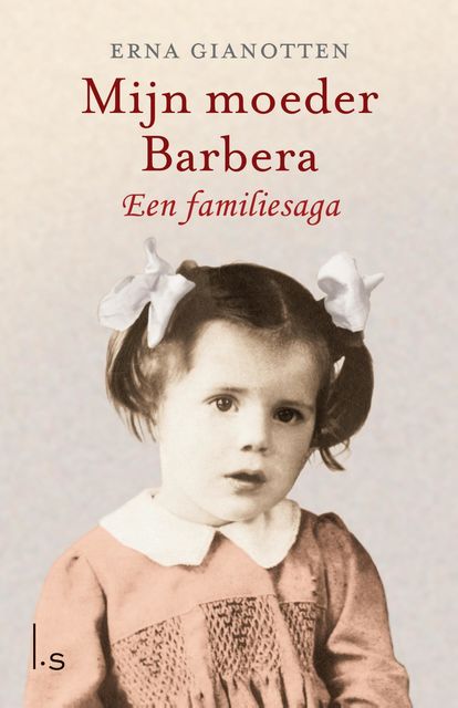 Mijn moeder Barbera, Erna Gianotten