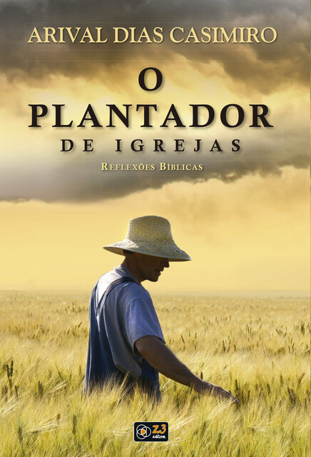 O plantador de igrejas, Arival Dias Casimiro