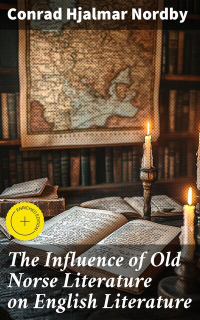 The Influence of Old Norse Literature on English Literature, Conrad Hjalmar Nordby